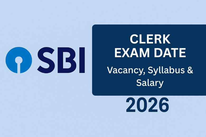 SBI Clerk Notification 2026 – Exam Date, Vacancy, Syllabus & Salary