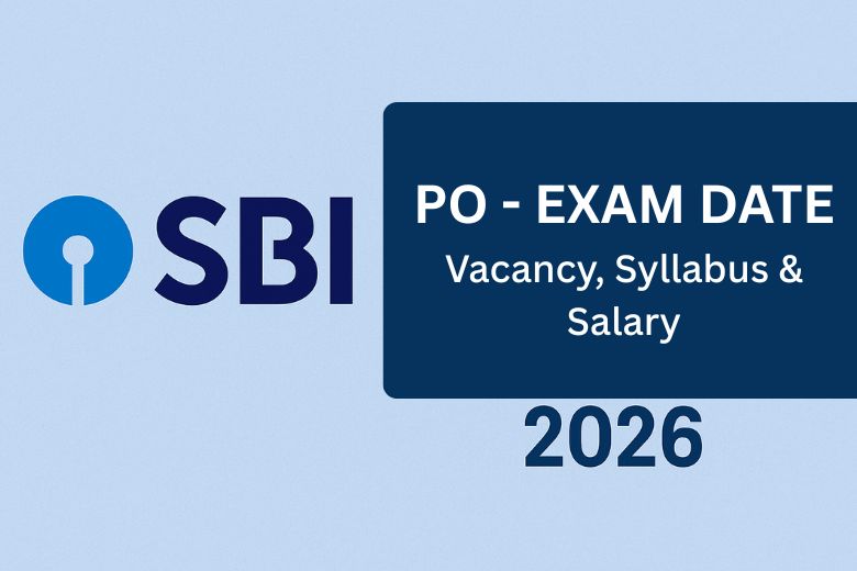 SBI PO Notification 2026, Exam Date, Vacancy, Syllabus & Salary